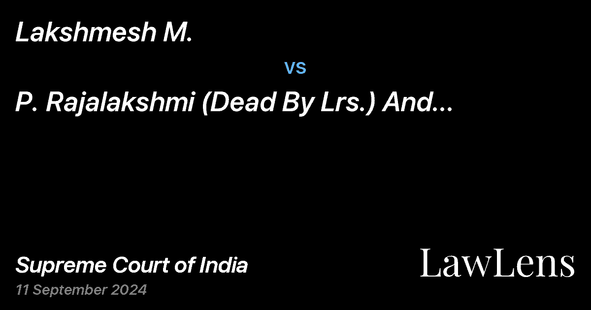 Preview image for Lakshmesh M. vs. P. Rajalakshmi (Dead By Lrs.) And Ors.  Etc Etc