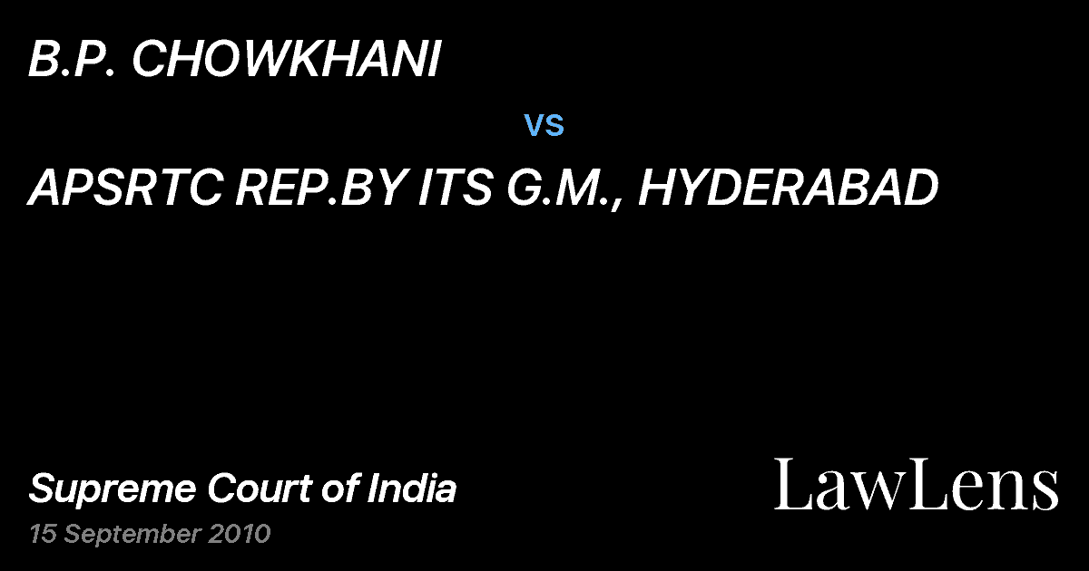 Preview image for B.P. CHOWKHANI vs. APSRTC REP.BY ITS G.M., HYDERABAD
