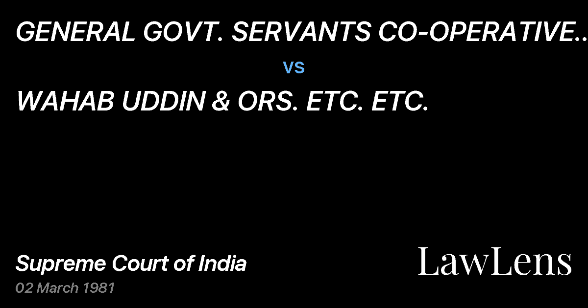 Preview image for GENERAL GOVT. SERVANTS CO-OPERATIVE HOUSING SOCIETY LTD.,AG vs. WAHAB UDDIN & ORS. ETC. ETC.