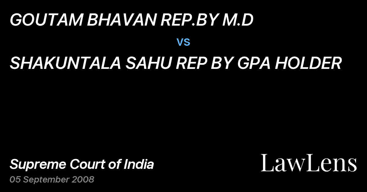 Preview image for GOUTAM BHAVAN REP.BY M.D vs. SHAKUNTALA SAHU REP BY GPA HOLDER