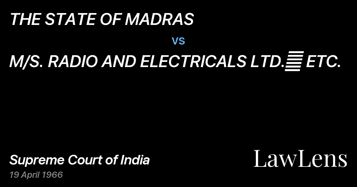 Preview image for THE STATE OF MADRAS vs. M/S. RADIO AND ELECTRICALS LTD.	 ETC.