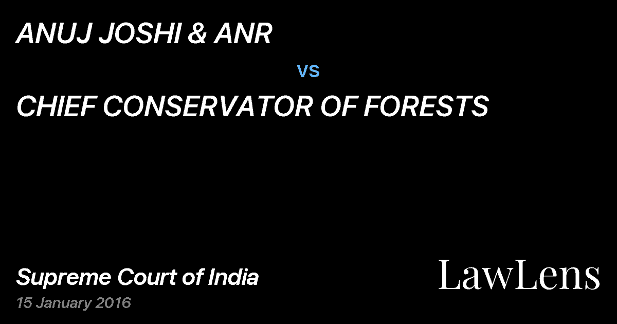 Preview image for ANUJ JOSHI & ANR vs. CHIEF CONSERVATOR OF FORESTS