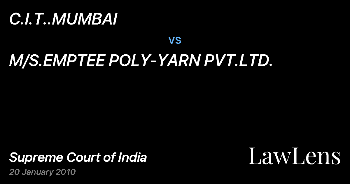 Preview image for C.I.T..MUMBAI vs. M/S.EMPTEE POLY-YARN PVT.LTD.