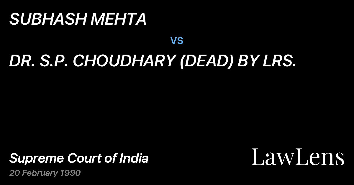 Preview image for SUBHASH MEHTA vs. DR. S.P. CHOUDHARY (DEAD) BY LRS.