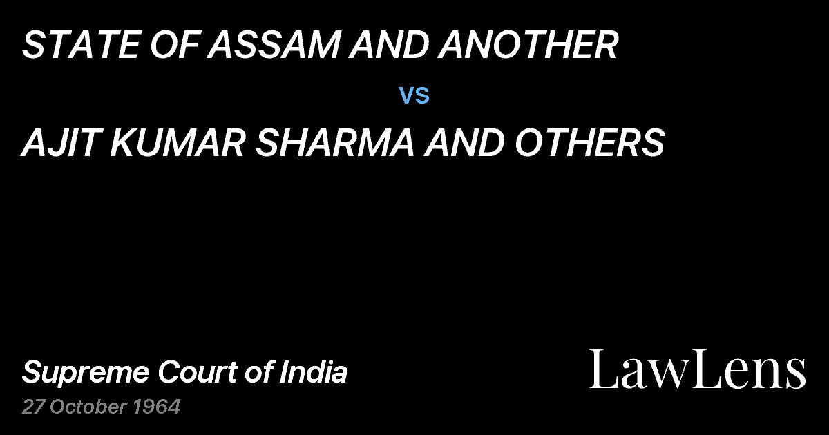 Preview image for STATE OF ASSAM AND ANOTHER vs. AJIT KUMAR SHARMA AND OTHERS