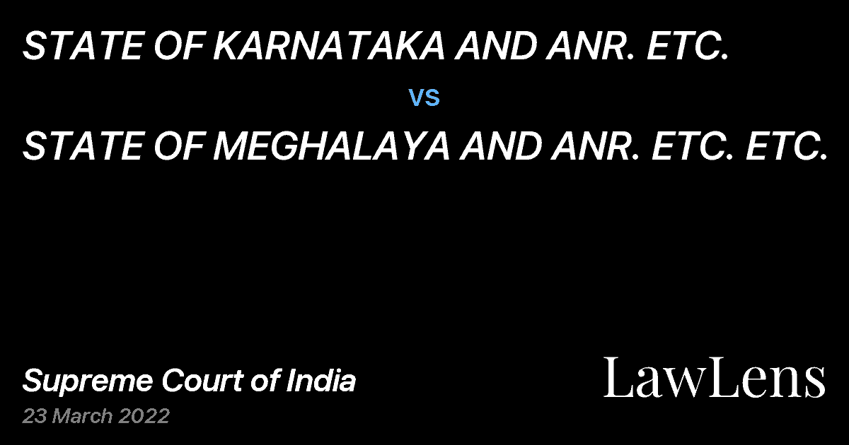 Preview image for STATE OF KARNATAKA AND ANR. ETC. vs. STATE OF MEGHALAYA AND ANR. ETC. ETC.