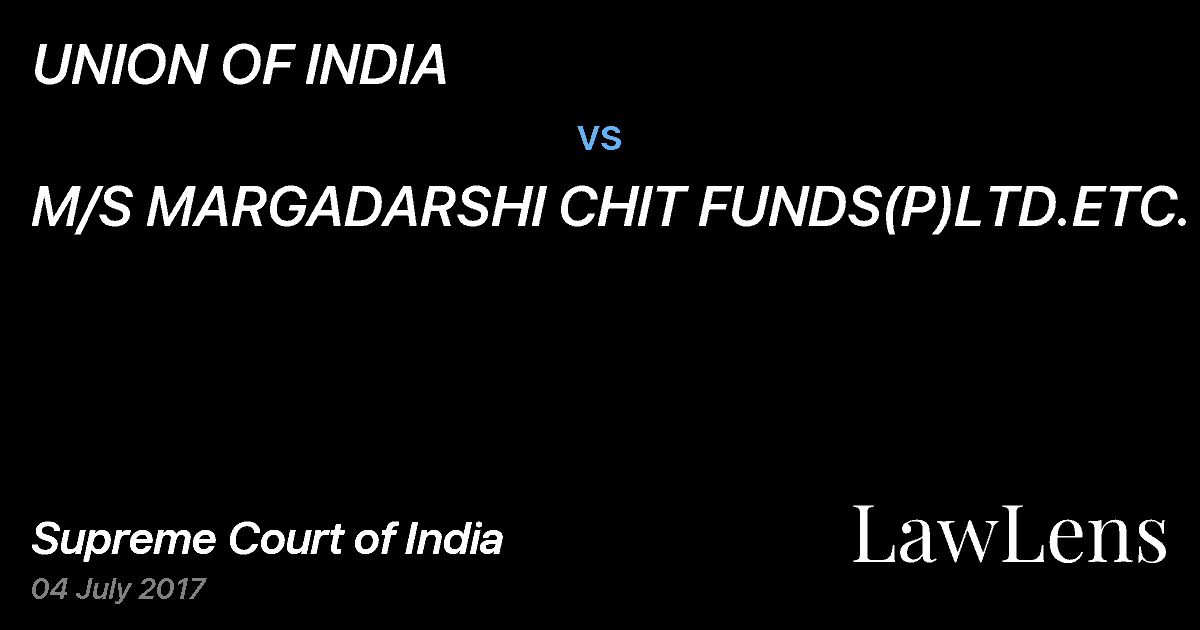 Preview image for UNION OF INDIA vs. M/S MARGADARSHI CHIT FUNDS(P)LTD.ETC.