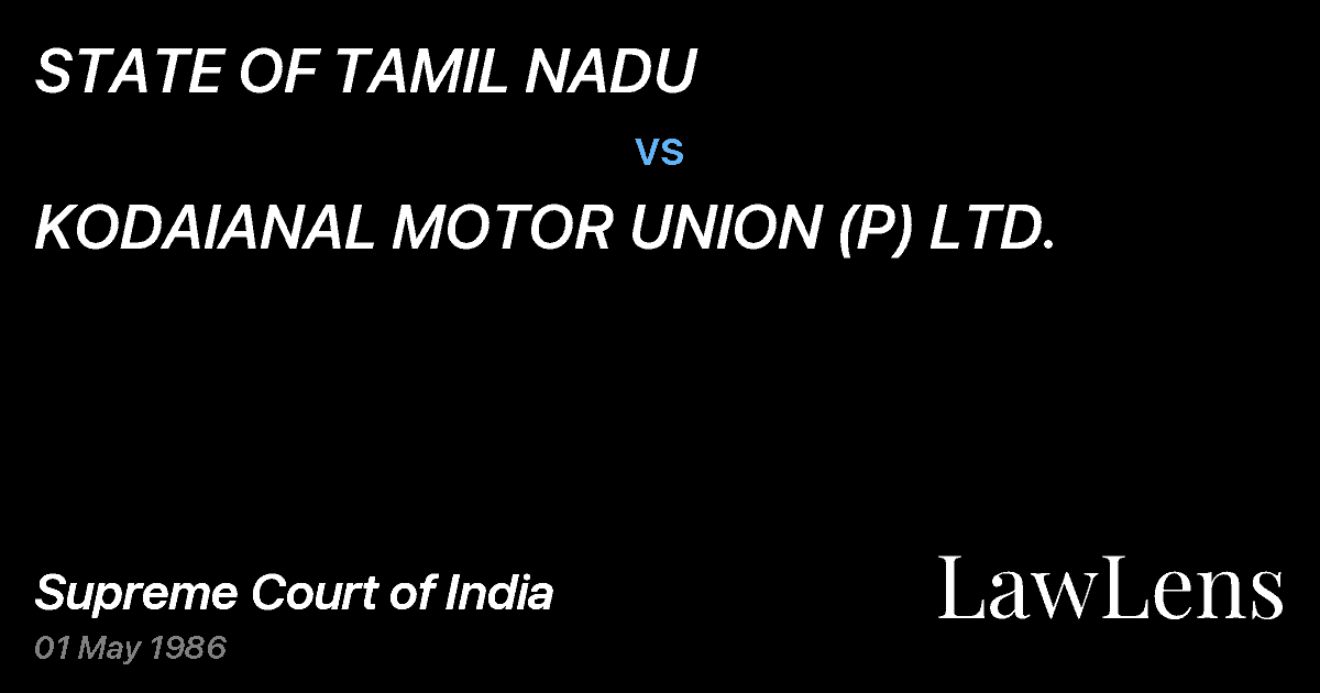 Preview image for STATE OF TAMIL NADU vs. KODAIANAL MOTOR UNION (P) LTD.