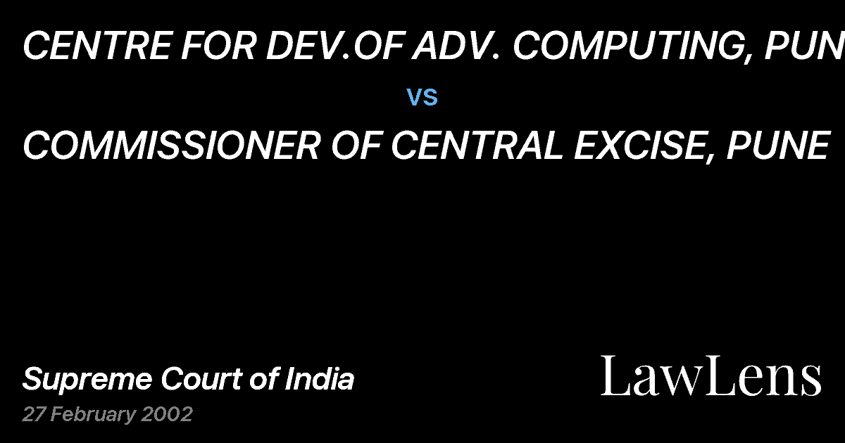 Preview image for CENTRE FOR DEV.OF ADV. COMPUTING, PUNE vs. COMMISSIONER OF CENTRAL EXCISE, PUNE
