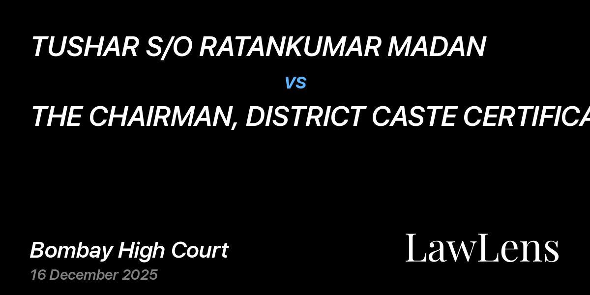 Preview image for TUSHAR S/O RATANKUMAR MADAN vs. THE CHAIRMAN, DISTRICT CASTE CERTIFICATE SCRUTINY COMMITTEE, NAGPUR