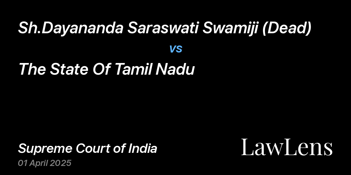 Preview image for Sh.Dayananda Saraswati Swamiji (Dead) vs. The State Of Tamil Nadu