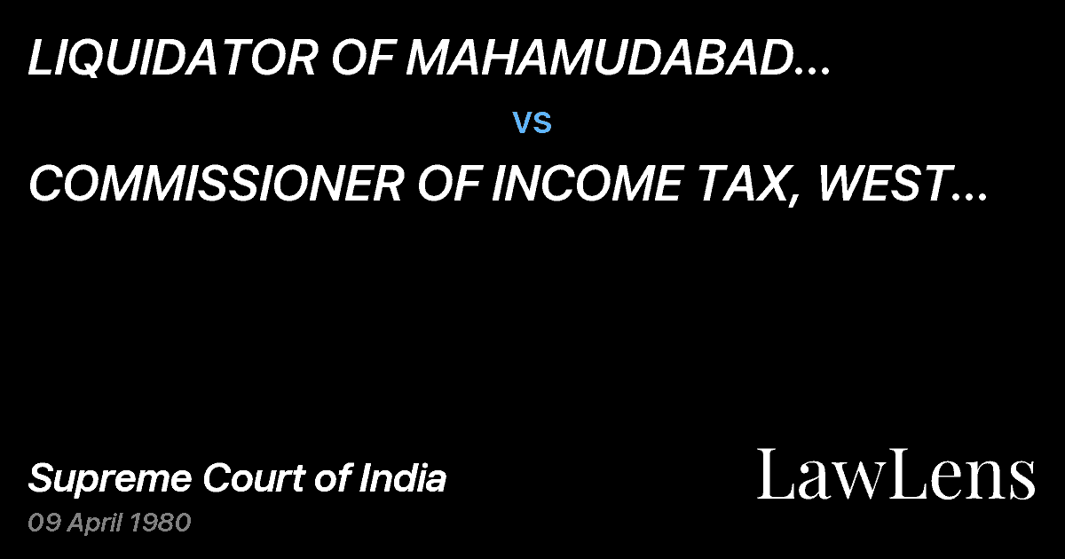 Preview image for LIQUIDATOR OF MAHAMUDABAD PROPERTIES (P) LTD vs. COMMISSIONER OF INCOME TAX, WEST BENGAL II, CALCUTTA