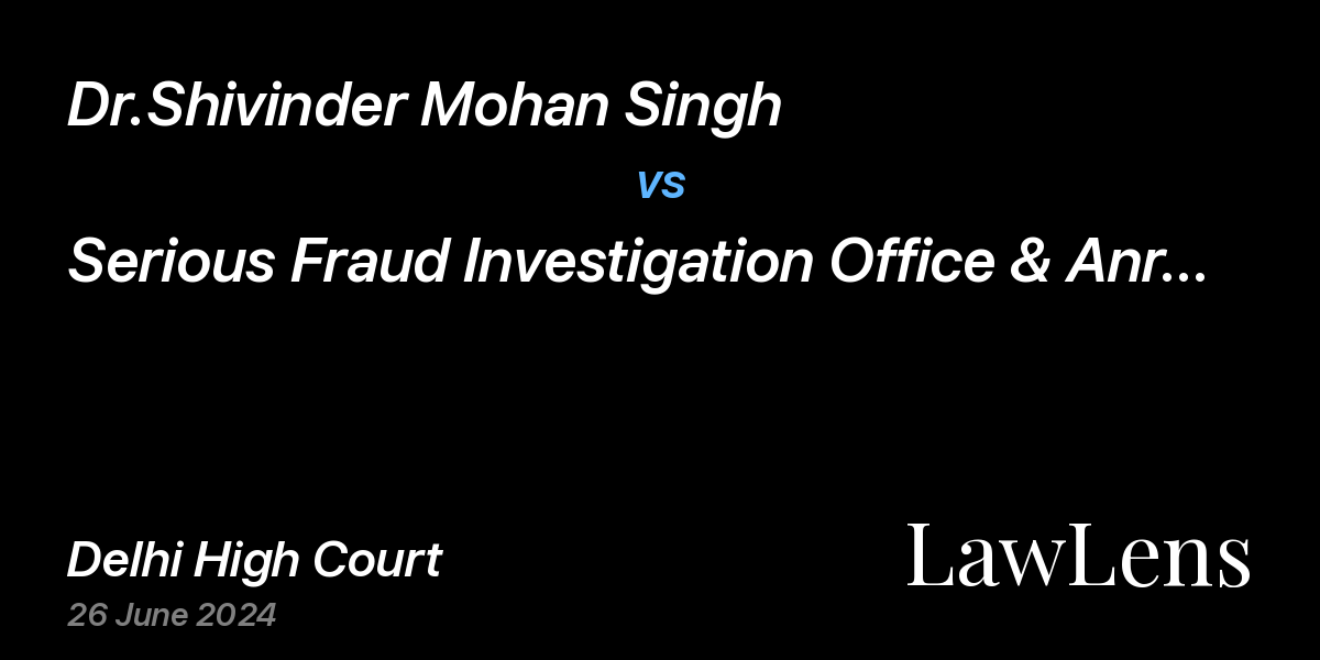 Preview image for Dr.Shivinder Mohan Singh vs. Serious Fraud Investigation Office & Anr.