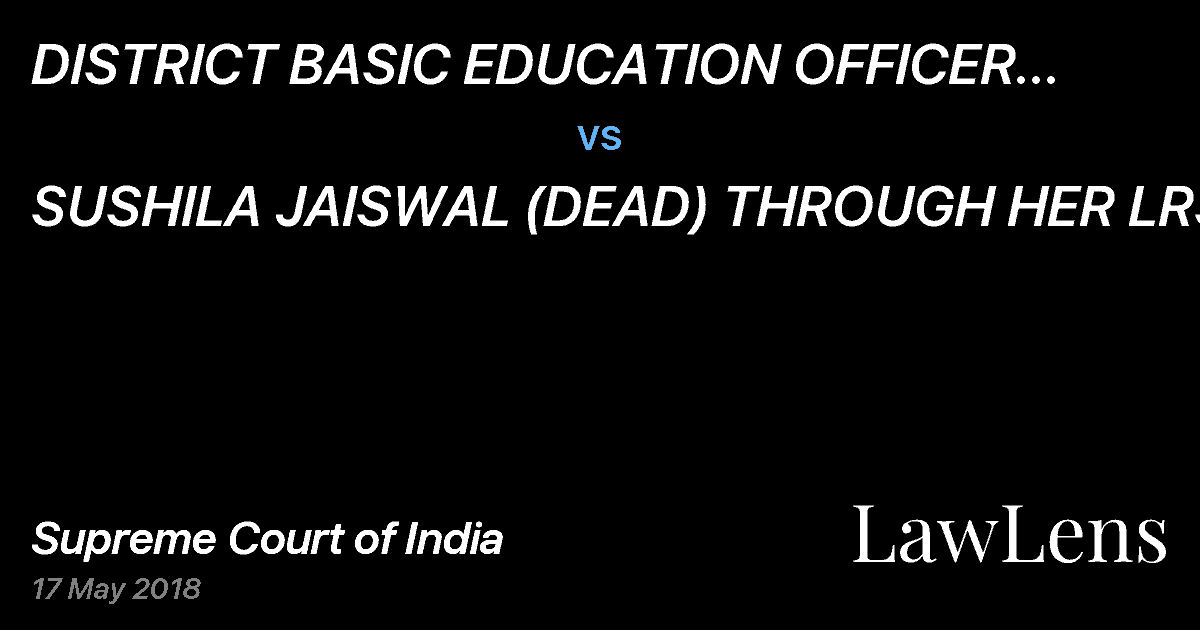 Preview image for DISTRICT BASIC EDUCATION OFFICER ALLAHABAD vs. SUSHILA JAISWAL (DEAD) THROUGH HER LRS