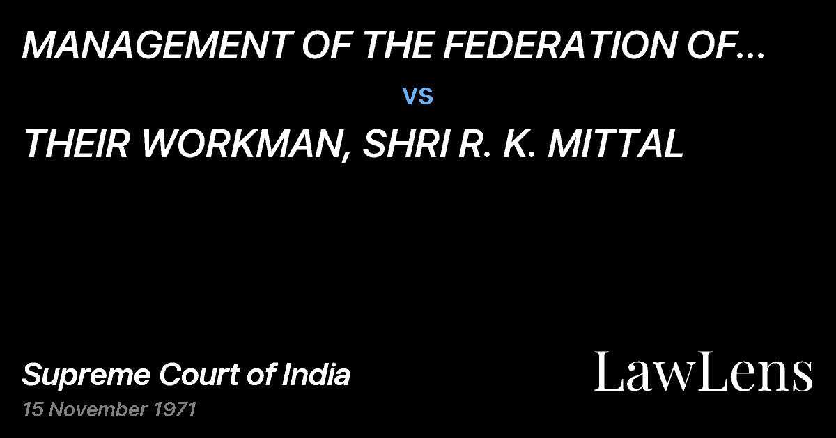 Preview image for MANAGEMENT OF THE FEDERATION OF INDIAN CHAMBERS OF  COMMERC vs. THEIR WORKMAN, SHRI R. K. MITTAL