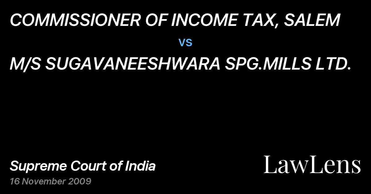 Preview image for COMMISSIONER OF INCOME TAX, SALEM vs. M/S SUGAVANEESHWARA SPG.MILLS LTD.