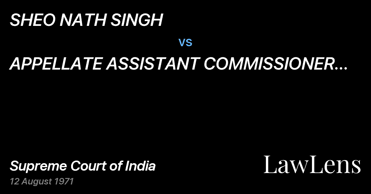 Preview image for SHEO NATH SINGH vs. APPELLATE ASSISTANT COMMISSIONER OFINCOME TAX, CALCUTTA