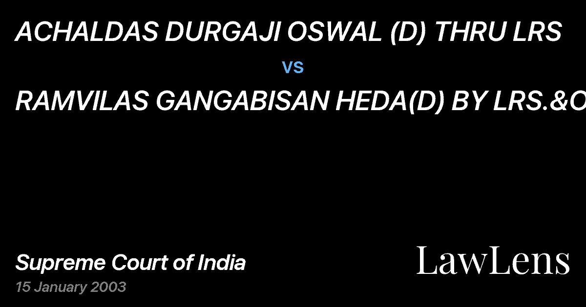 Preview image for ACHALDAS DURGAJI OSWAL (D) THRU LRS vs. RAMVILAS GANGABISAN HEDA(D) BY LRS.&ORS.