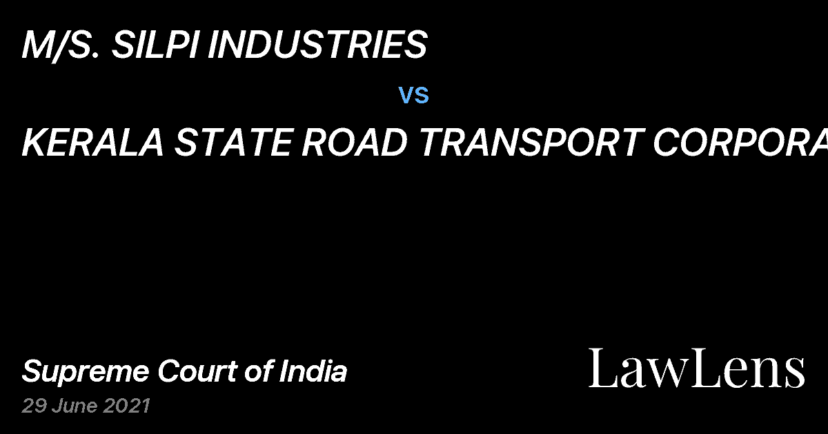 Preview image for M/S. SILPI INDUSTRIES vs. KERALA STATE ROAD TRANSPORT CORPORATION