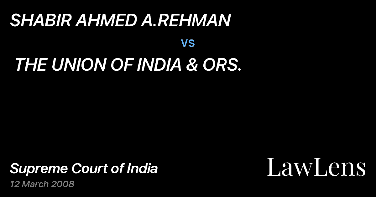 Preview image for SHABIR AHMED A.REHMAN  vs.  THE UNION OF INDIA & ORS.