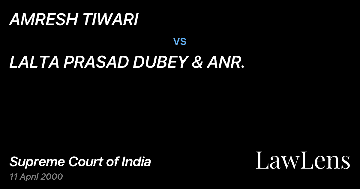 Preview image for AMRESH TIWARI vs. LALTA PRASAD DUBEY & ANR.