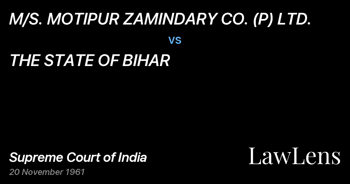 Preview image for M/S. MOTIPUR ZAMINDARY CO. (P) LTD. vs. THE STATE OF BIHAR