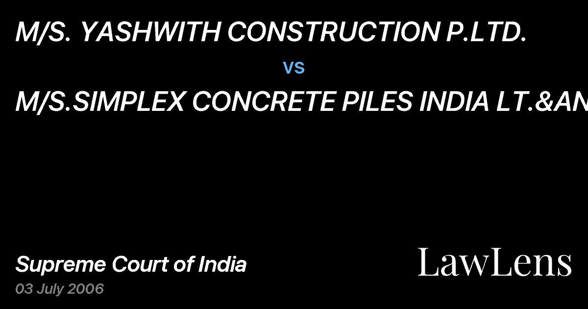 Preview image for M/S. YASHWITH CONSTRUCTION P.LTD. vs. M/S.SIMPLEX CONCRETE PILES INDIA LT.&ANR