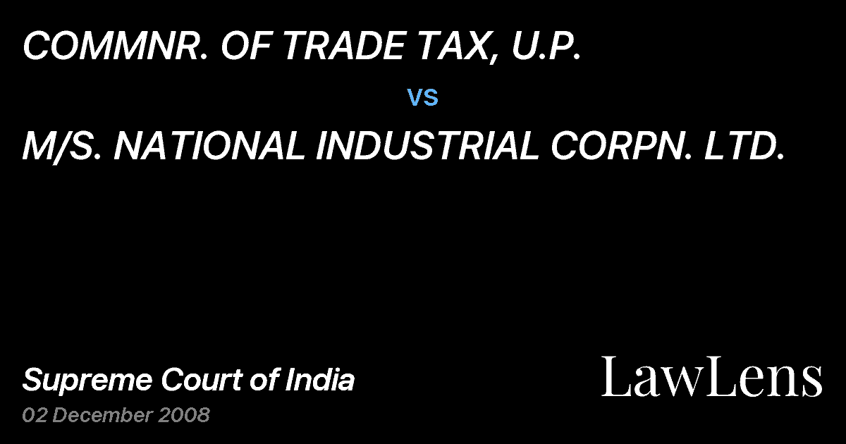 Preview image for COMMNR. OF TRADE TAX, U.P. vs. M/S. NATIONAL INDUSTRIAL CORPN. LTD.
