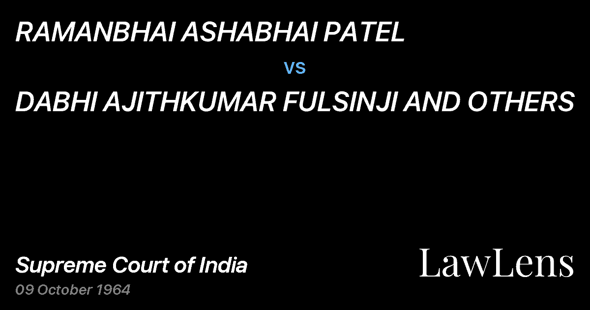 Preview image for RAMANBHAI ASHABHAI PATEL vs. DABHI AJITHKUMAR FULSINJI AND OTHERS