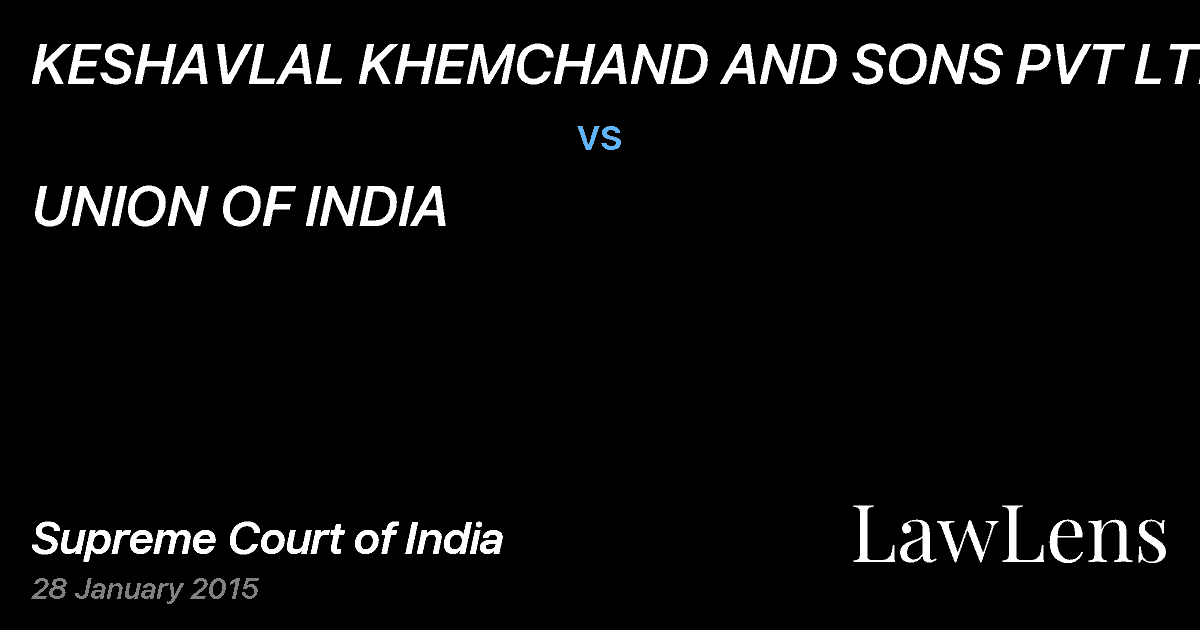 Preview image for KESHAVLAL KHEMCHAND AND SONS PVT LTD vs. UNION OF INDIA