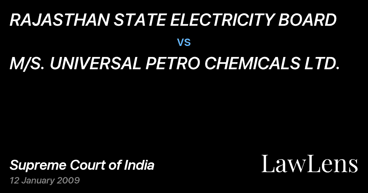 Preview image for RAJASTHAN STATE ELECTRICITY BOARD vs. M/S. UNIVERSAL PETRO CHEMICALS LTD.