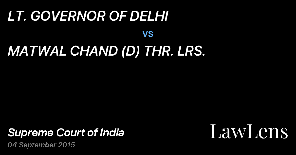 Preview image for LT. GOVERNOR OF DELHI vs. MATWAL CHAND (D) THR. LRS.