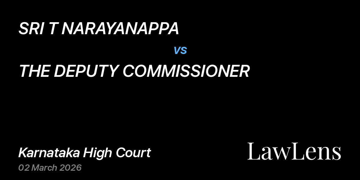 Preview image for SRI T NARAYANAPPA vs. THE DEPUTY COMMISSIONER