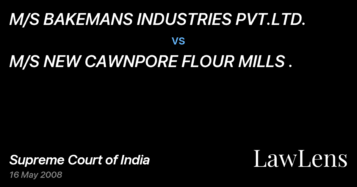 Preview image for M/S BAKEMANS INDUSTRIES PVT.LTD. vs. M/S NEW CAWNPORE FLOUR MILLS .