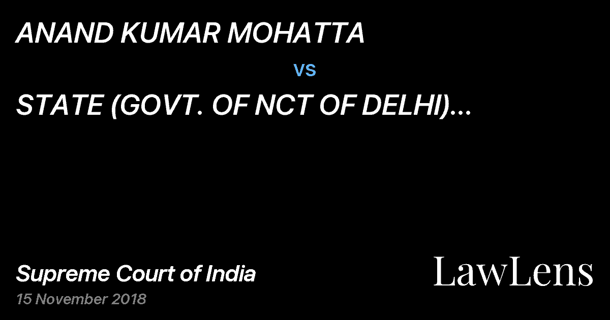 Preview image for ANAND KUMAR MOHATTA vs. STATE (GOVT. OF NCT OF DELHI) DEPARTMENT OF HOME