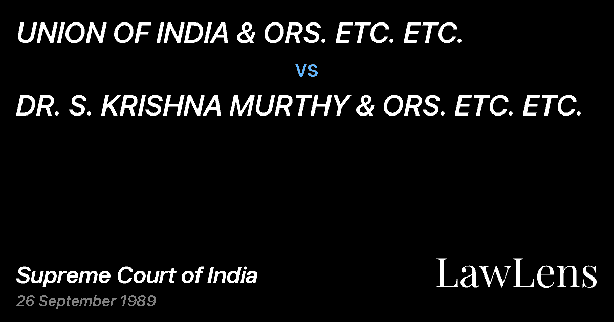 Preview image for UNION OF INDIA & ORS. ETC. ETC. vs. DR. S. KRISHNA MURTHY & ORS. ETC. ETC.