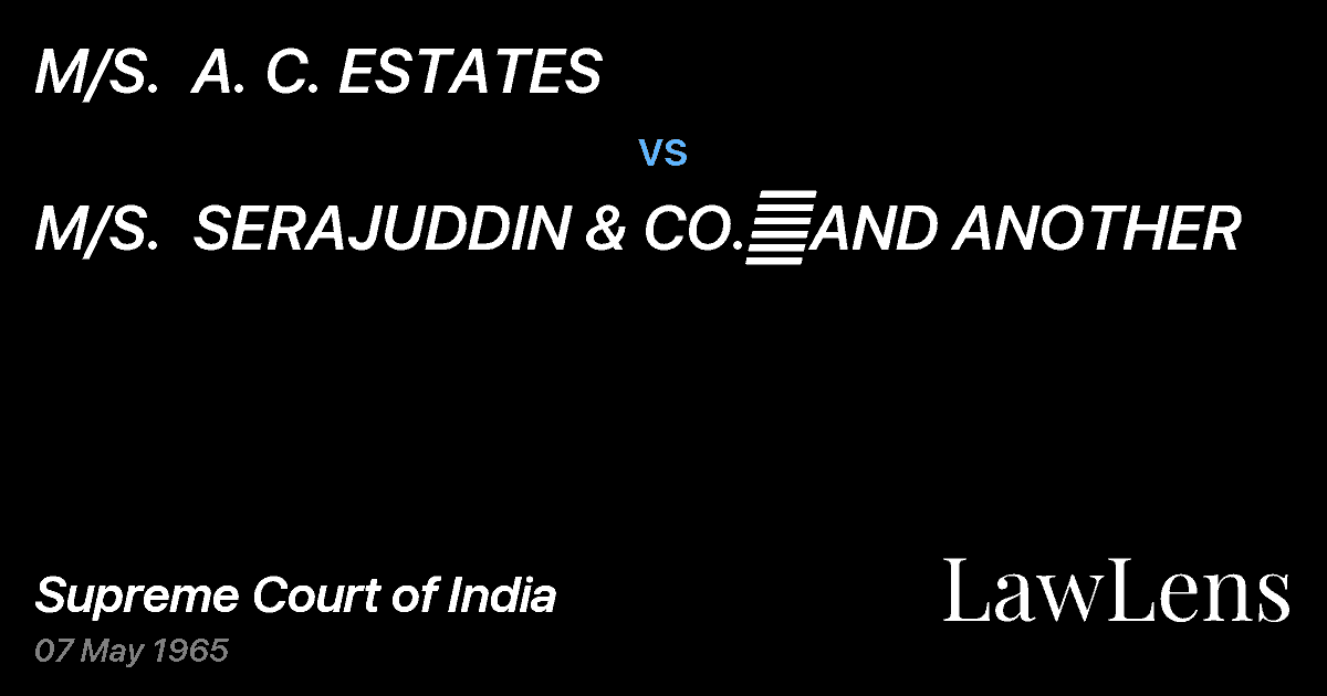 Preview image for M/S.  A. C. ESTATES vs. M/S.  SERAJUDDIN & CO.	AND ANOTHER