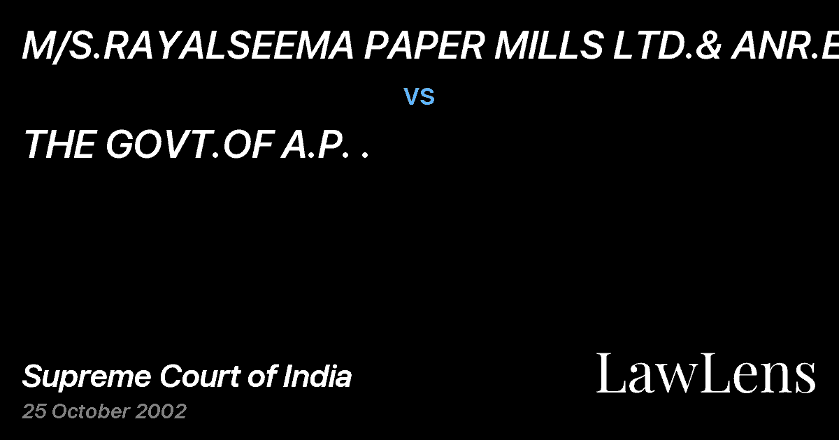 Preview image for M/S.RAYALSEEMA PAPER MILLS LTD.& ANR.ETC vs. THE GOVT.OF A.P. .