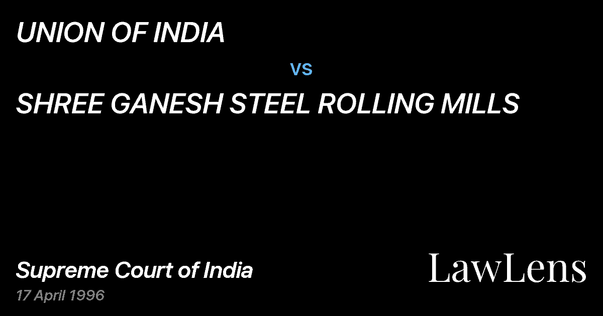 Preview image for UNION OF INDIA vs. SHREE GANESH STEEL ROLLING MILLS