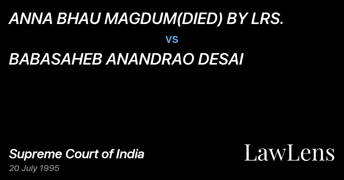Preview image for ANNA BHAU MAGDUM(DIED) BY LRS. vs. BABASAHEB ANANDRAO DESAI