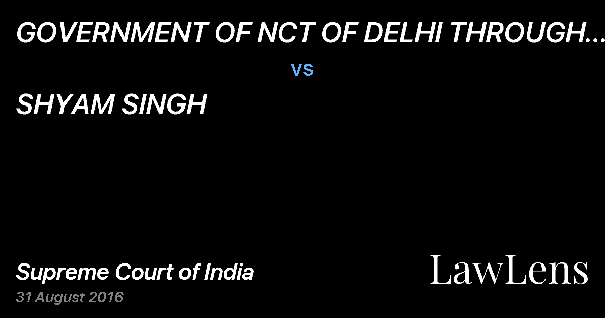 Preview image for GOVERNMENT OF NCT OF DELHI THROUGH SECRETARY, LAND AND BUILDING DEPARTMENT vs. SHYAM SINGH