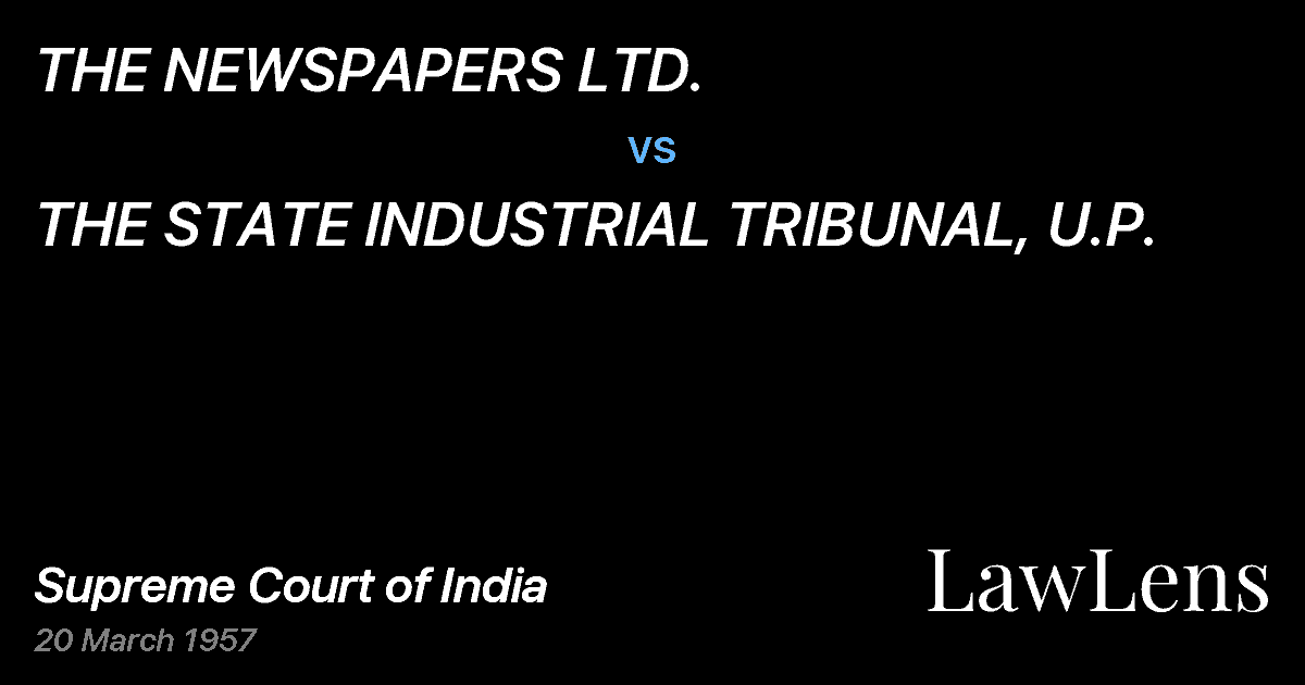 Preview image for THE NEWSPAPERS LTD. vs. THE STATE INDUSTRIAL TRIBUNAL, U.P.