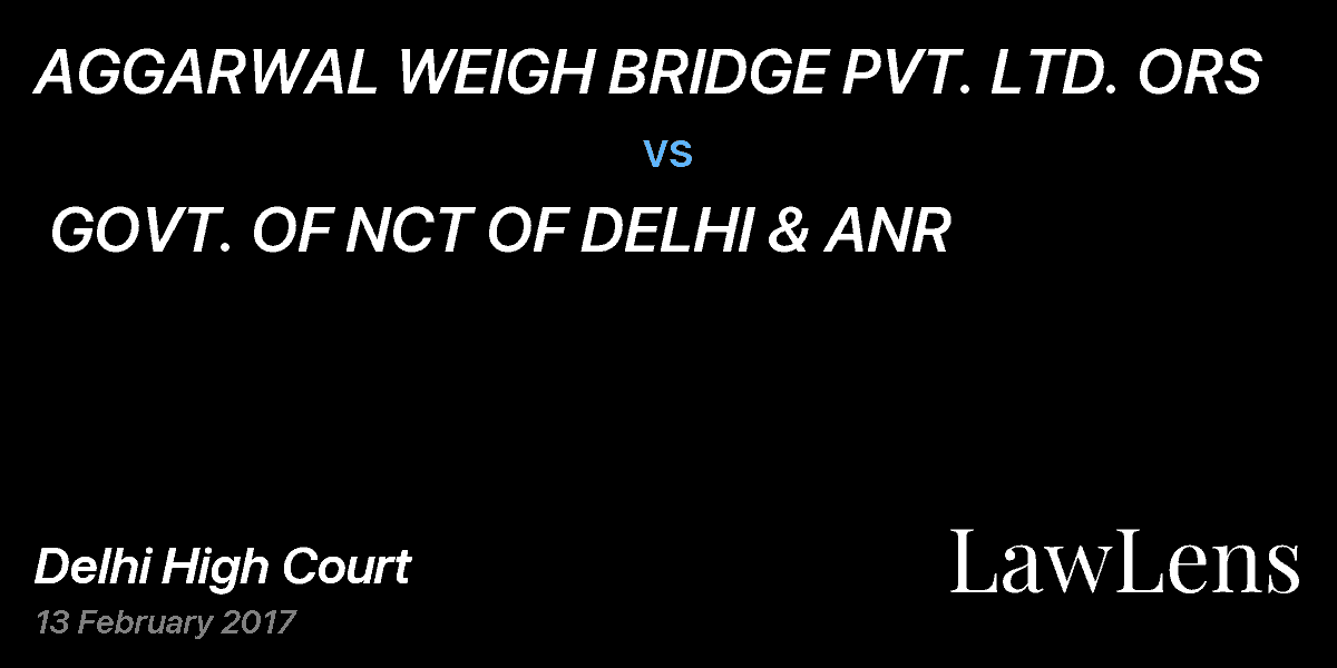 Preview image for AGGARWAL WEIGH BRIDGE PVT. LTD. ORS  vs.  GOVT. OF NCT OF DELHI & ANR