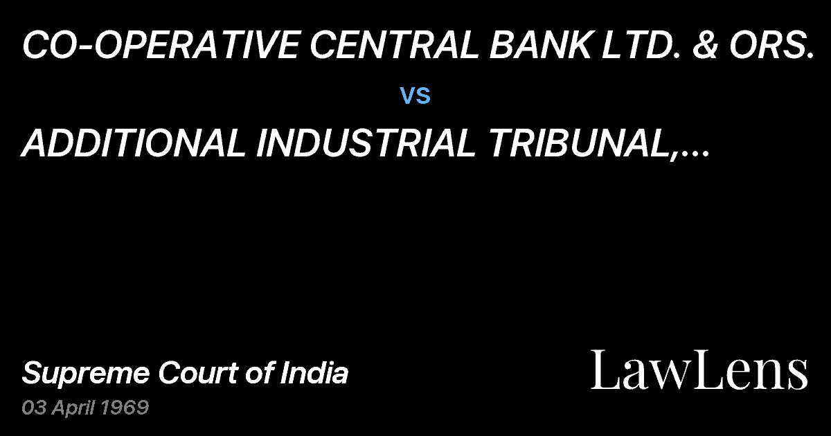 Preview image for CO-OPERATIVE CENTRAL BANK LTD. & ORS. vs. ADDITIONAL INDUSTRIAL	  TRIBUNAL, ANDHRAPRADESH & ORS.