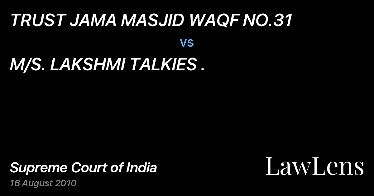 Preview image for TRUST JAMA MASJID WAQF NO.31 vs. M/S. LAKSHMI TALKIES .