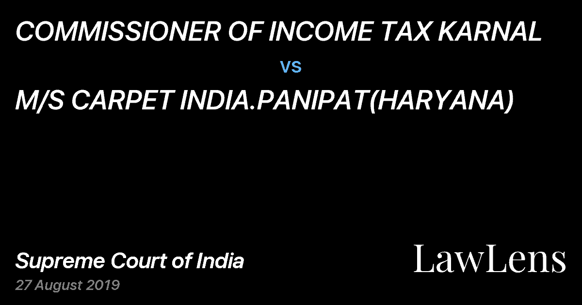 Preview image for COMMISSIONER OF INCOME TAX KARNAL vs. M/S CARPET INDIA.PANIPAT(HARYANA)