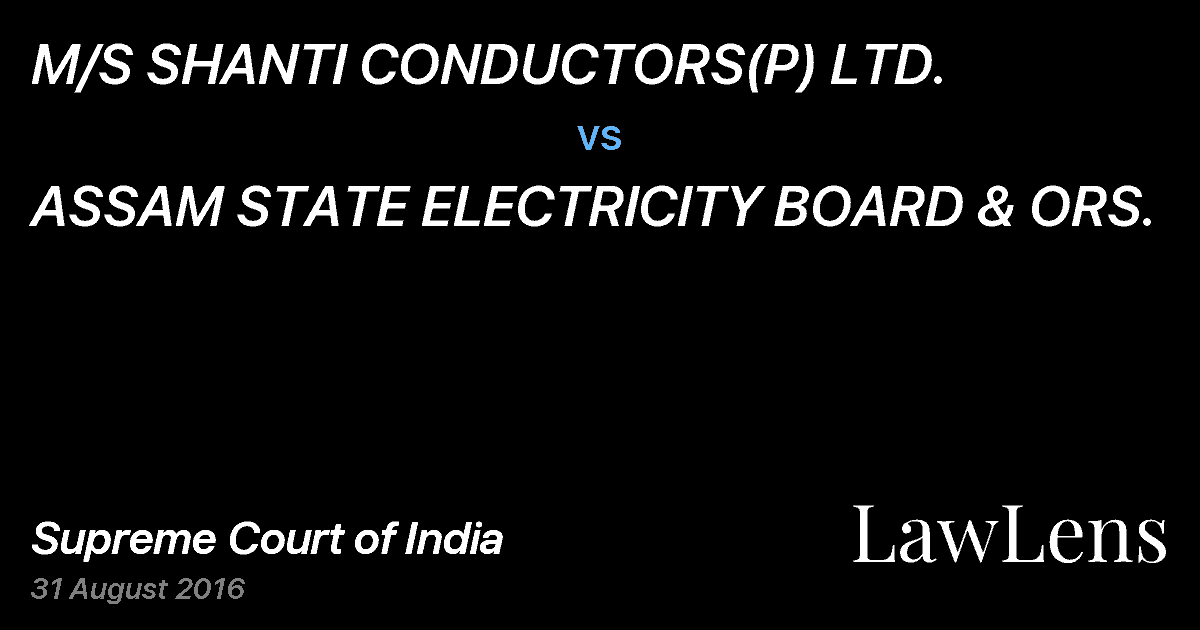 Preview image for M/S SHANTI CONDUCTORS(P) LTD. vs. ASSAM STATE ELECTRICITY BOARD & ORS.