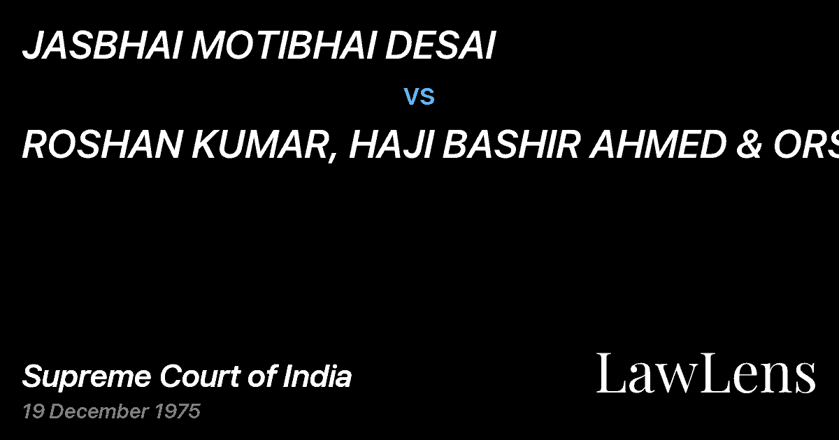 Preview image for JASBHAI MOTIBHAI DESAI vs. ROSHAN KUMAR, HAJI BASHIR AHMED & ORS.
