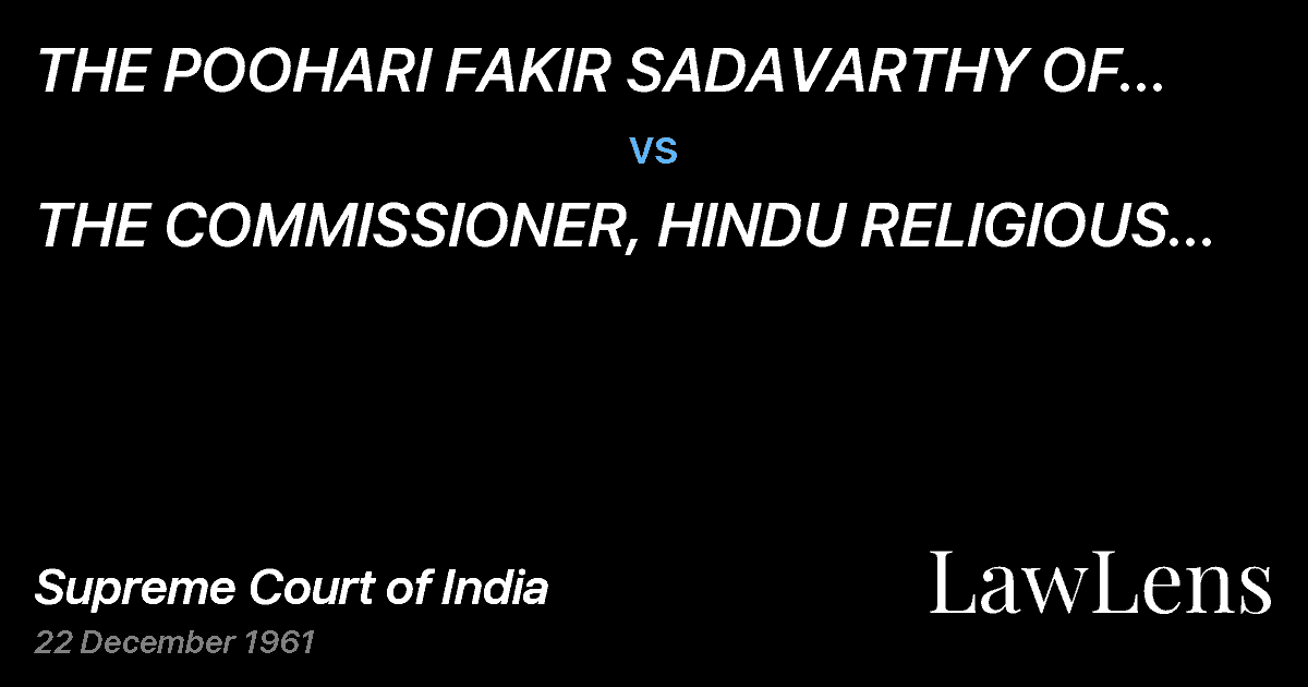 Preview image for THE POOHARI FAKIR SADAVARTHY OF BONDILIPURAM vs. THE COMMISSIONER, HINDU RELIGIOUS AND CHARITABLEENDOWMENTS