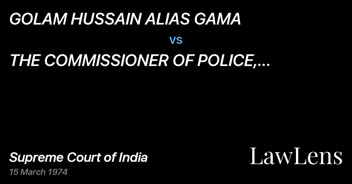 Preview image for GOLAM HUSSAIN ALIAS GAMA vs. THE COMMISSIONER OF POLICE, CALCUTTA, AND OTHERS